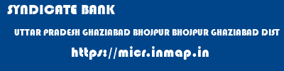 SYNDICATE BANK  UTTAR PRADESH GHAZIABAD BHOJPUR BHOJPUR GHAZIABAD DIST  micr code